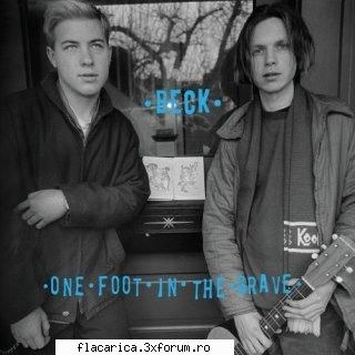beck one foot the grave deluxe edition (2009) he's mighty good leader 02:392. sleeping bag 02:133.