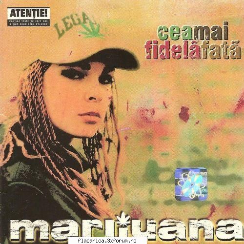 Marijuana - Cea mai fidela fata (2000) - Tracklist: 01. Sa inteleg ca vrei sa - Muzica Romaneasca(Diverse)